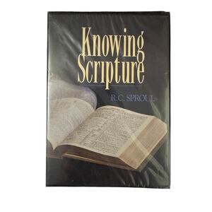 Knowing Scripture R.C. Sproul a Tool to Sharpen Your Scripture Study New Sealed